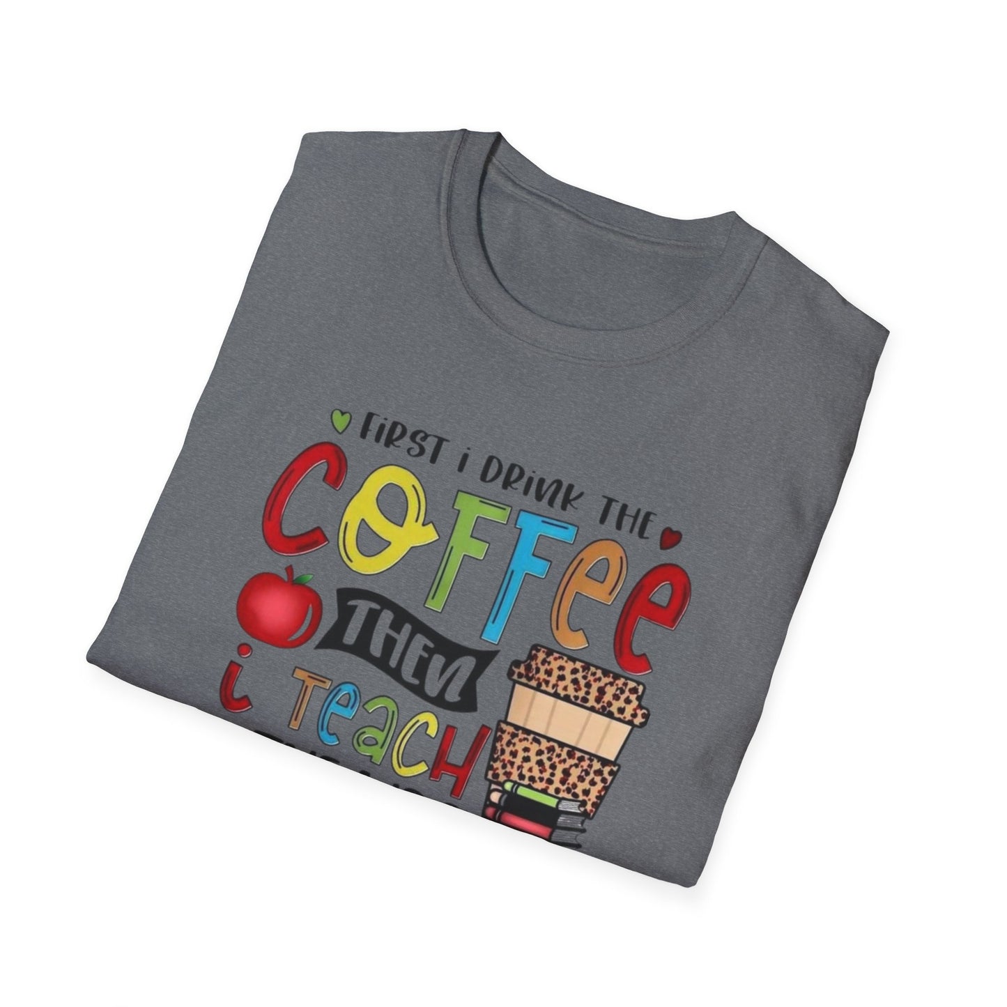 Funny Teacher Coffee T-Shirt for Educators