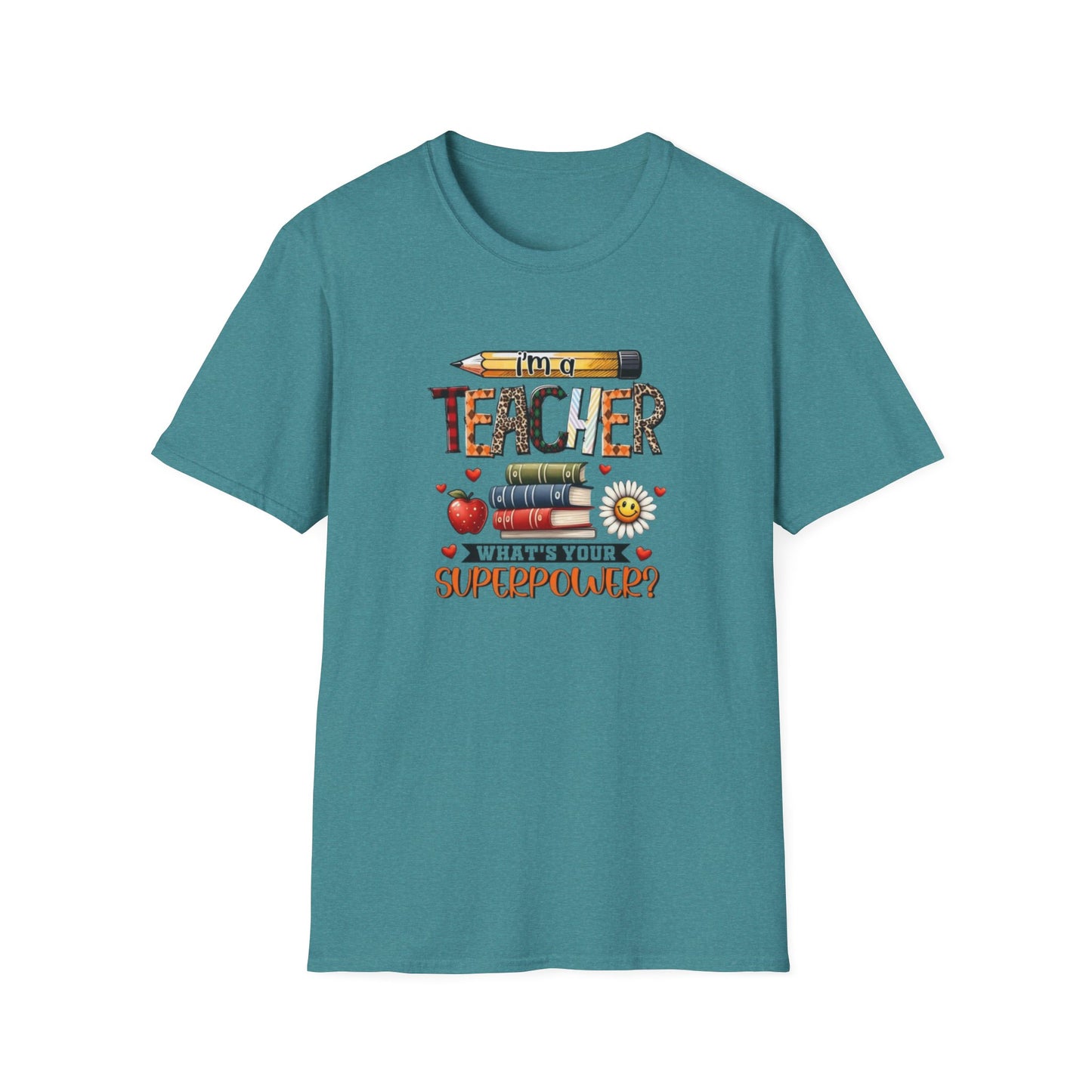 I'm a Teacher What's Your Superpower? Unisex Softstyle T-Shirt