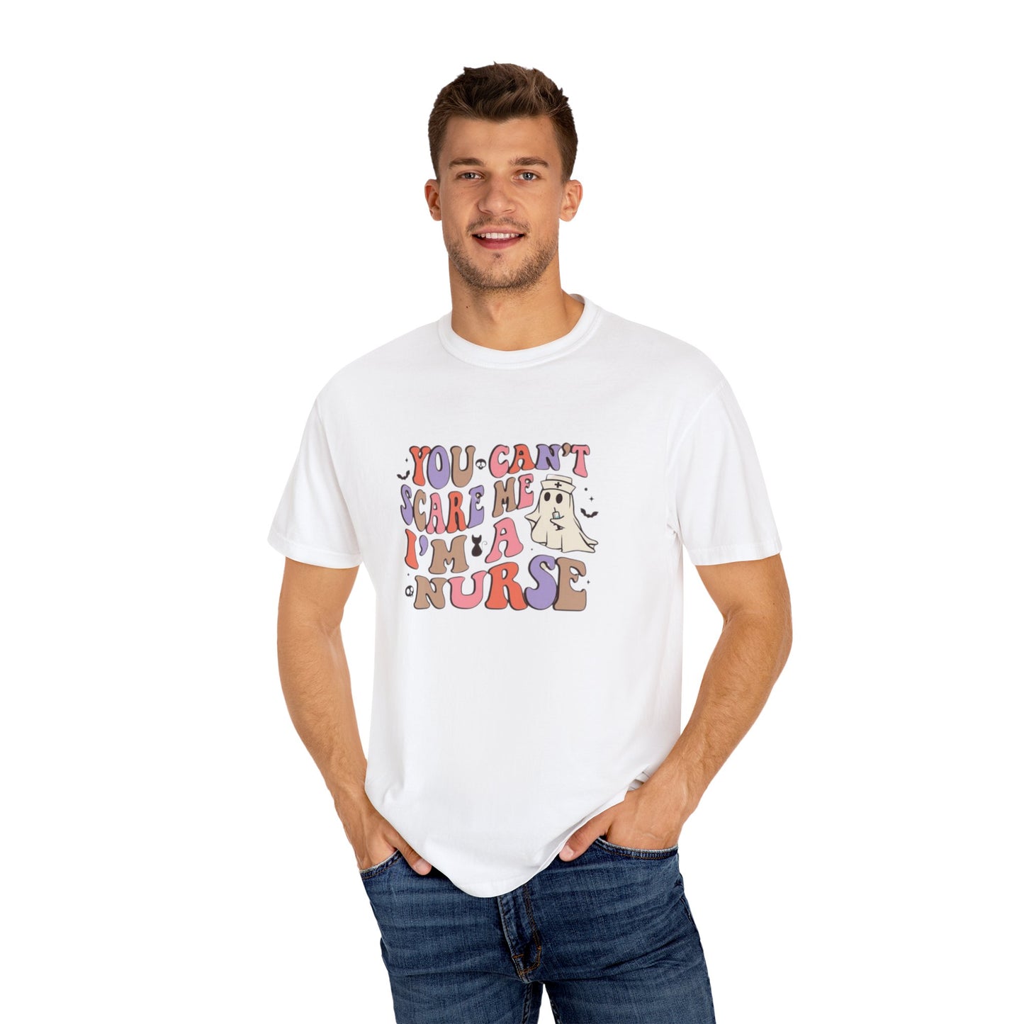 Funny Nurse T-Shirt | You Can't Scare Me | Unisex Garment-Dyed Tee