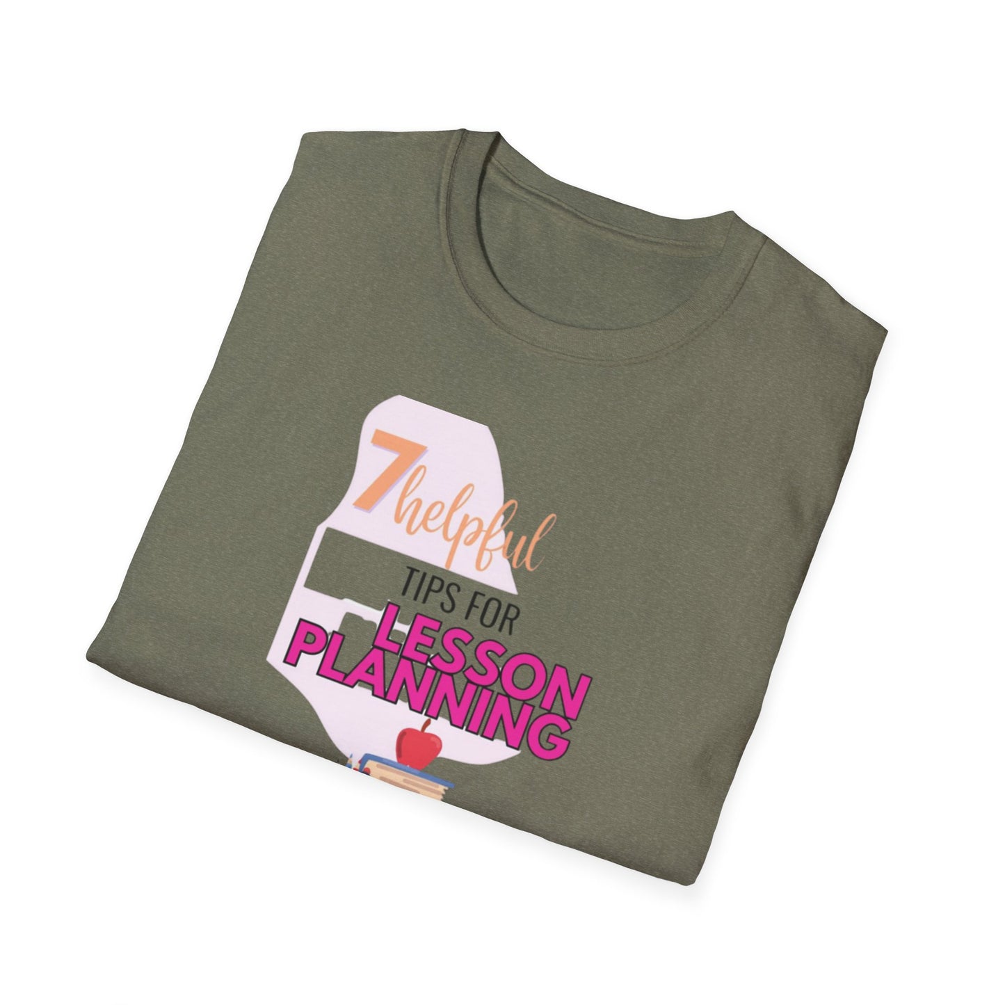 Teacher's Softstyle T-Shirt - 7 Helpful Tips for Lesson Planning