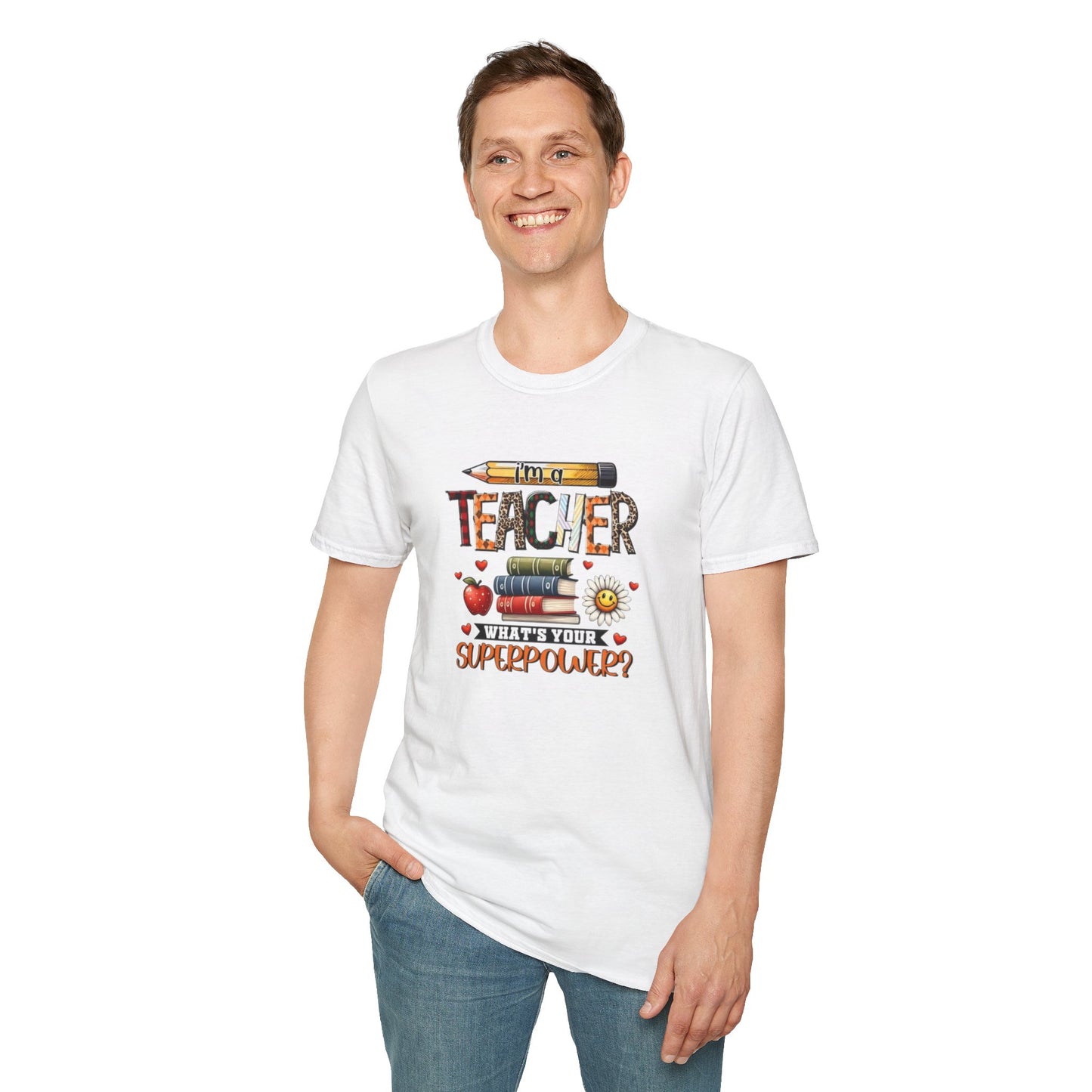 I'm a Teacher What's Your Superpower? Unisex Softstyle T-Shirt