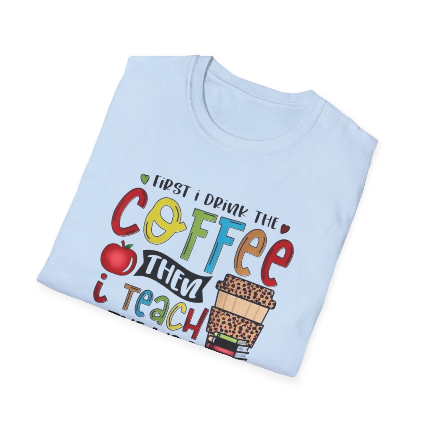 Funny Teacher Coffee T-Shirt for Educators