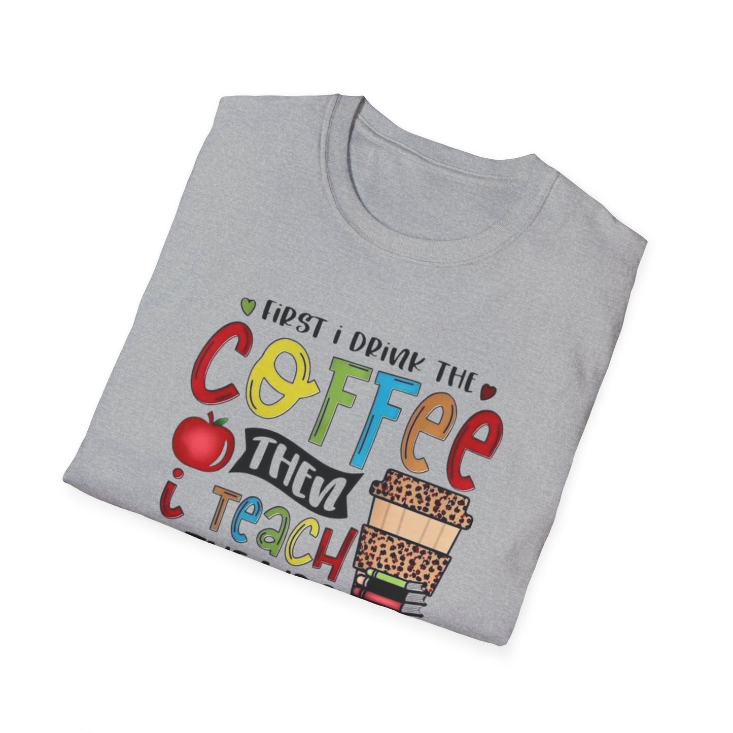 Funny Teacher Coffee T-Shirt for Educators