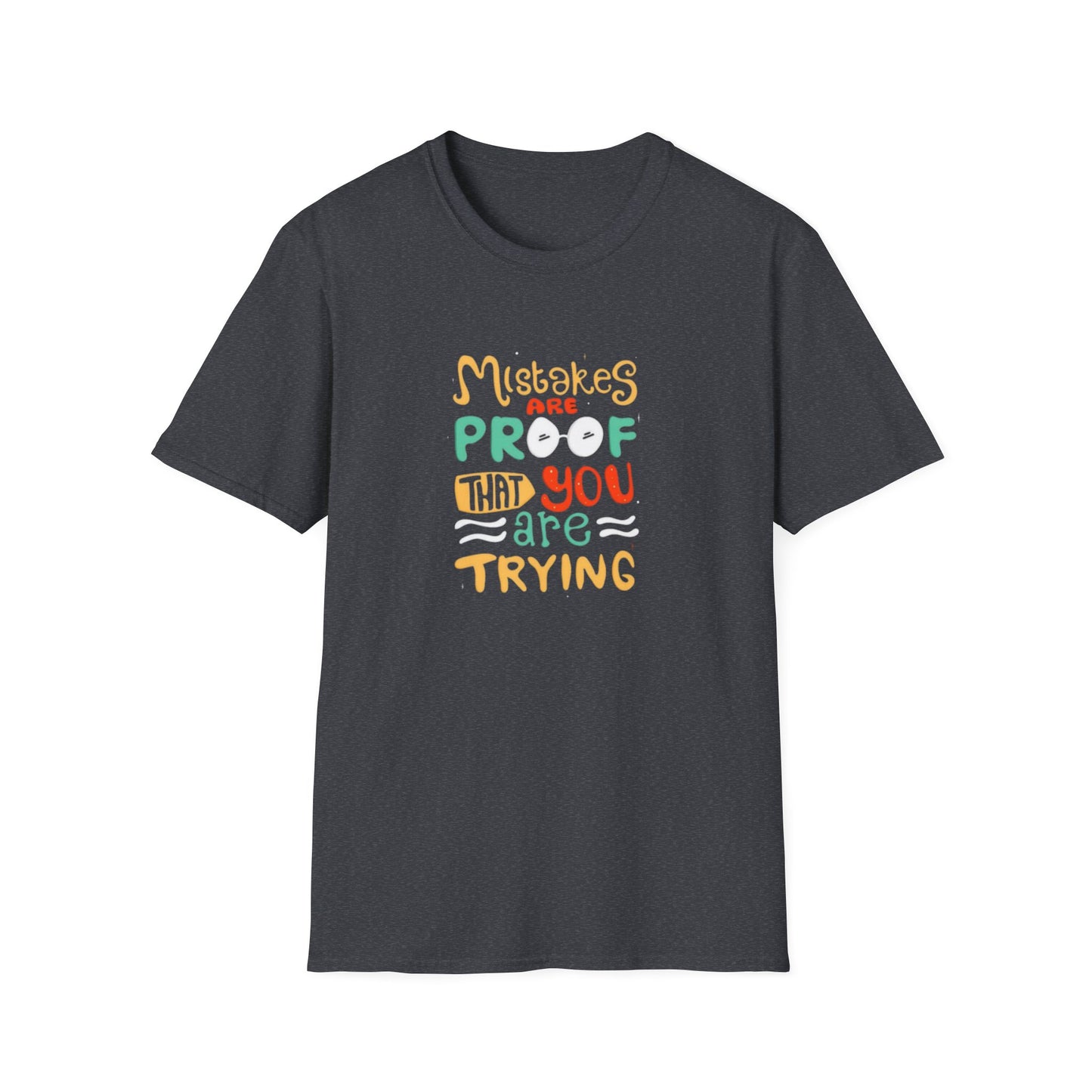 Inspirational Unisex Softstyle T-Shirt - "Mistakes are Proof that You are Trying"