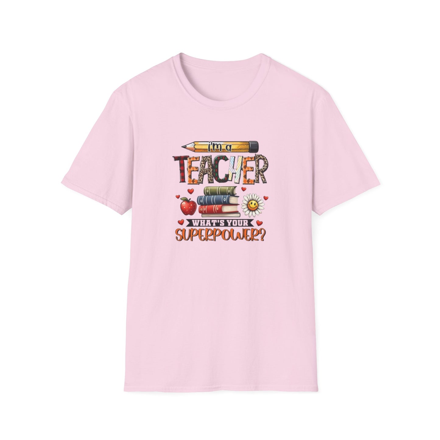I'm a Teacher What's Your Superpower? Unisex Softstyle T-Shirt