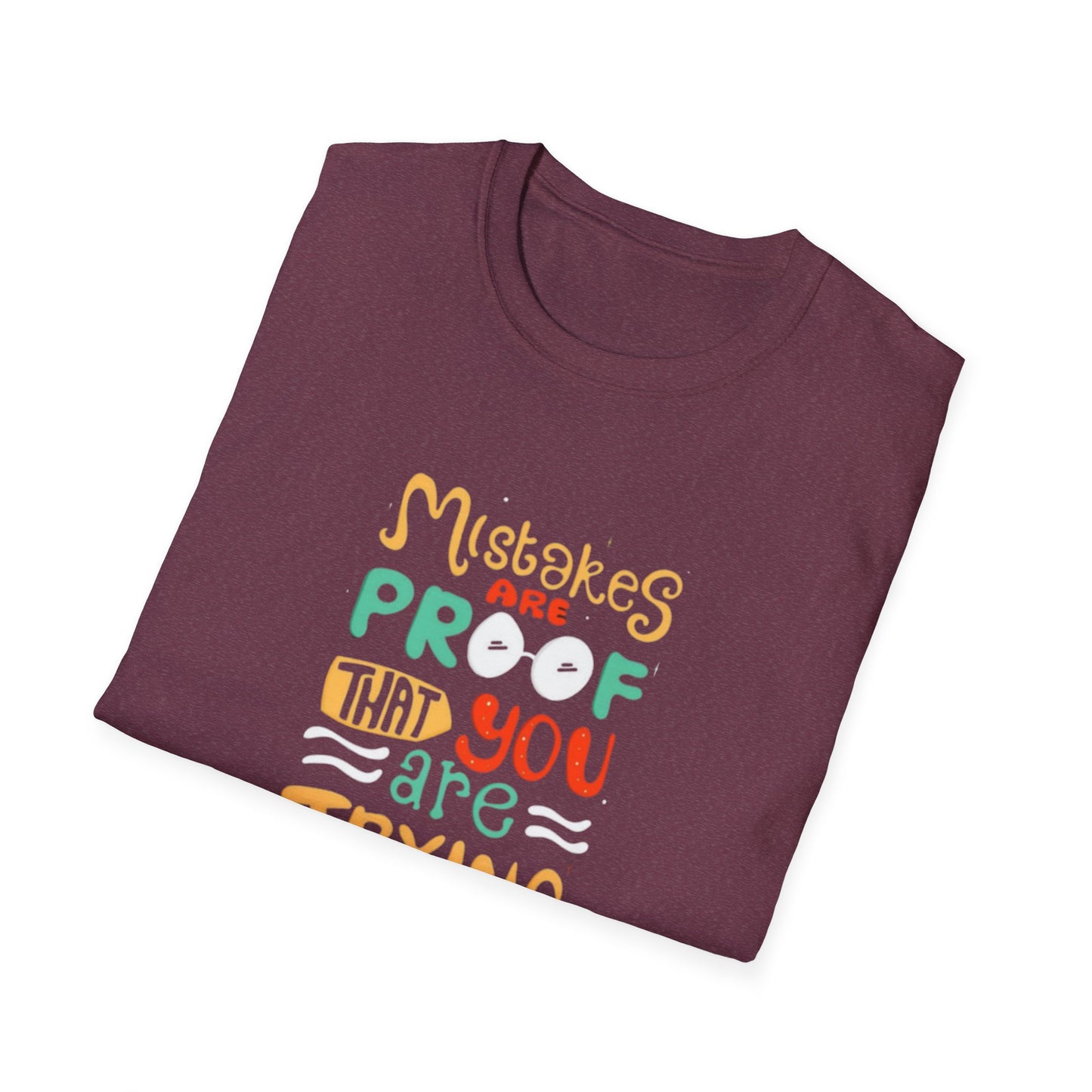 Inspirational Unisex Softstyle T-Shirt - "Mistakes are Proof that You are Trying"
