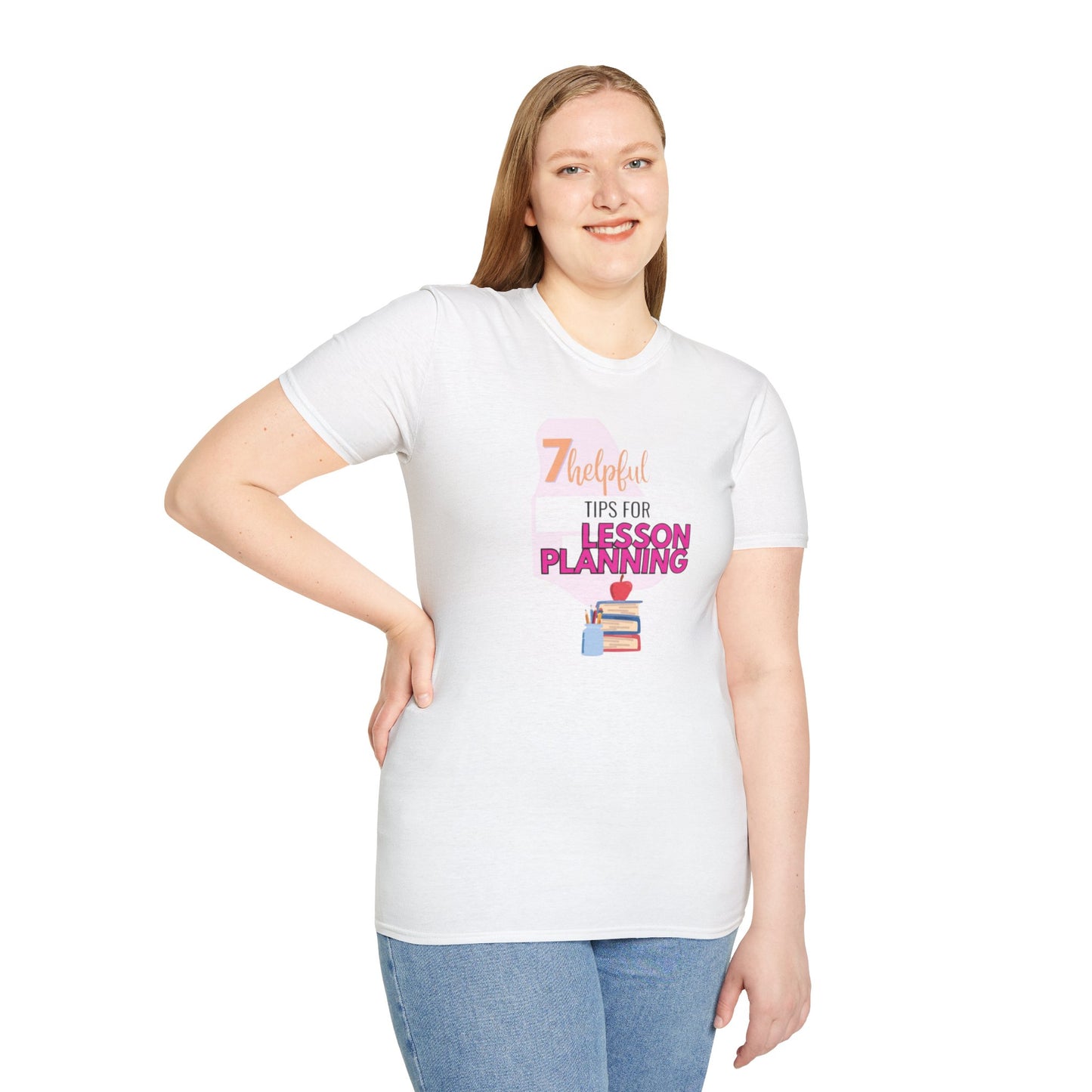 Teacher's Softstyle T-Shirt - 7 Helpful Tips for Lesson Planning