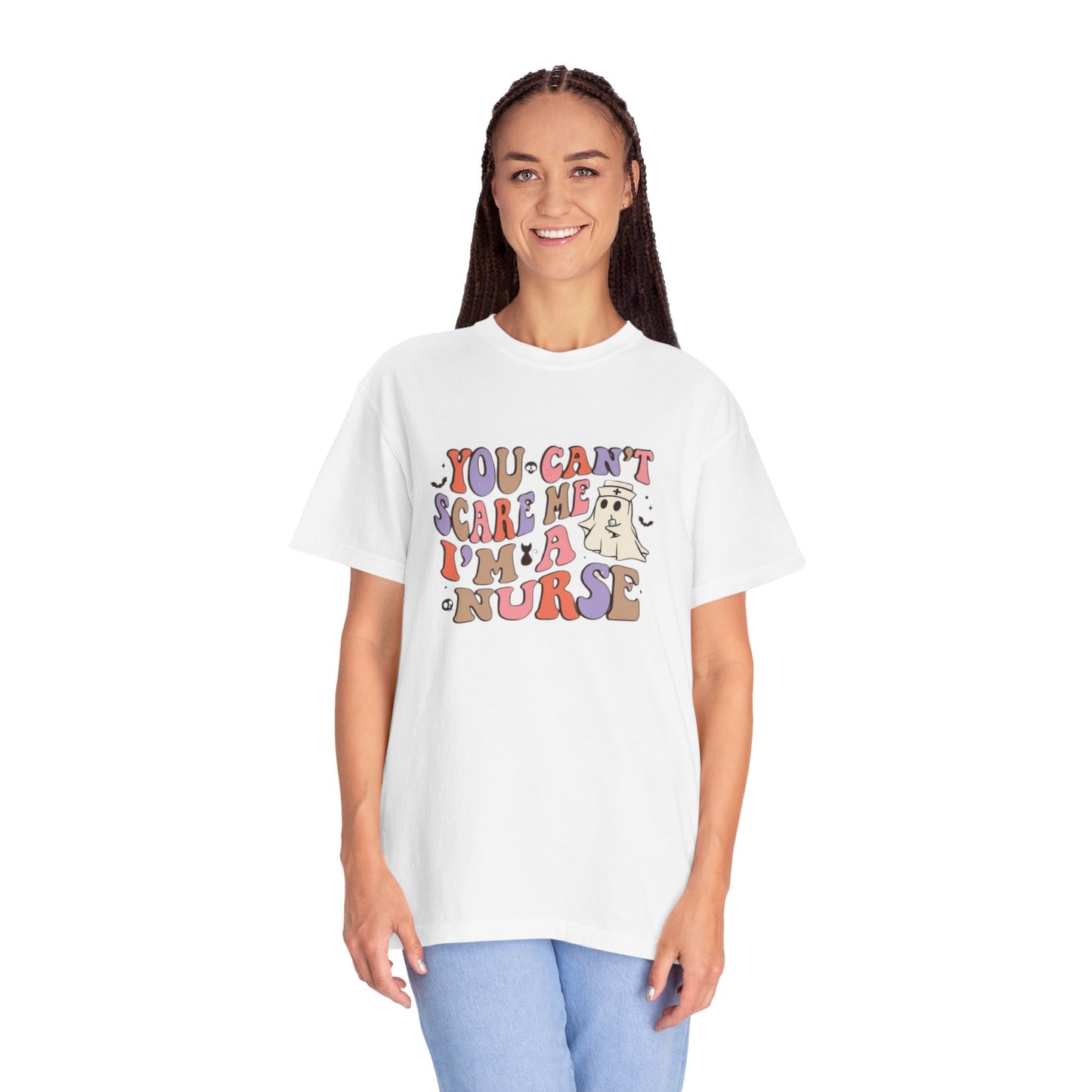 Funny Nurse T-Shirt | You Can't Scare Me | Unisex Garment-Dyed Tee