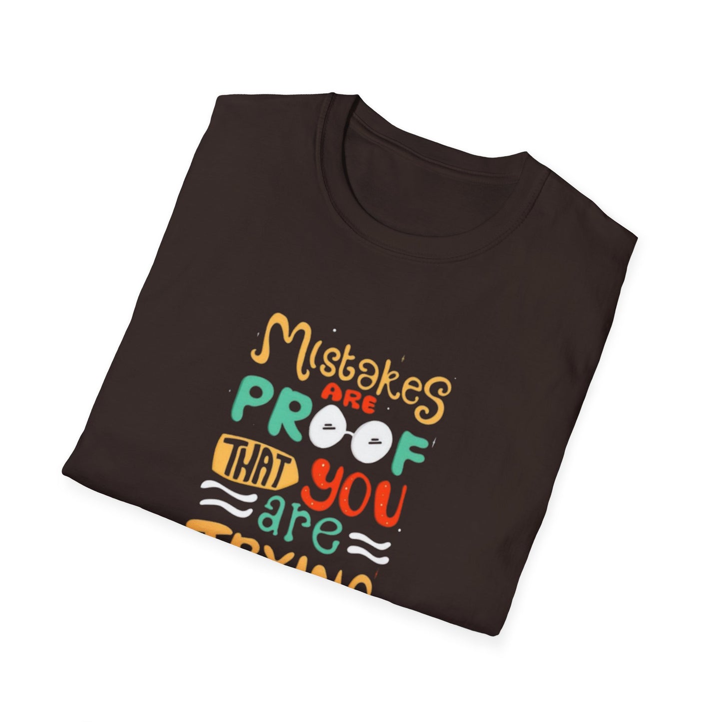 Inspirational Unisex Softstyle T-Shirt - "Mistakes are Proof that You are Trying"
