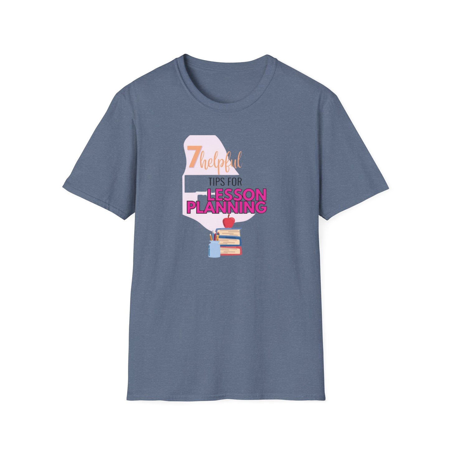 Teacher's Softstyle T-Shirt - 7 Helpful Tips for Lesson Planning