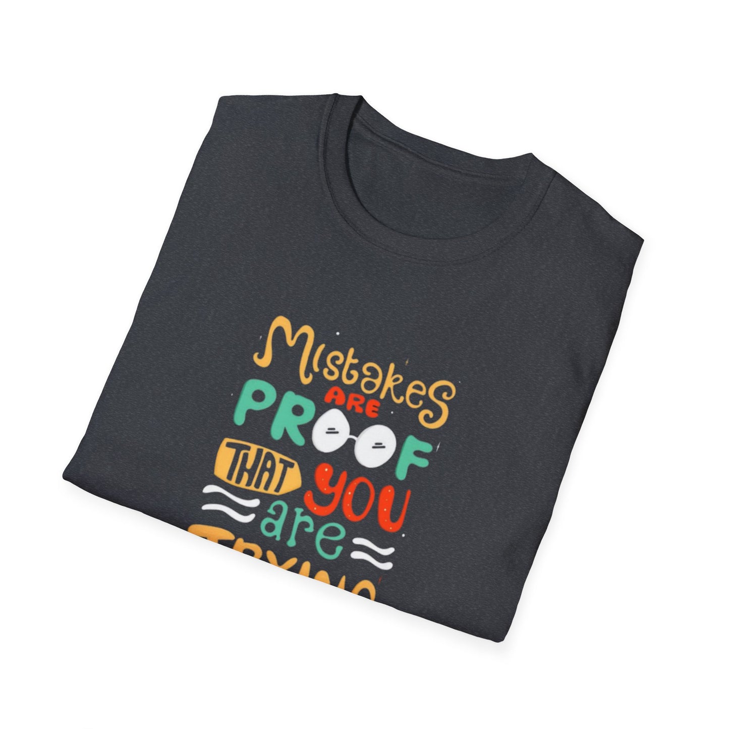 Inspirational Unisex Softstyle T-Shirt - "Mistakes are Proof that You are Trying"