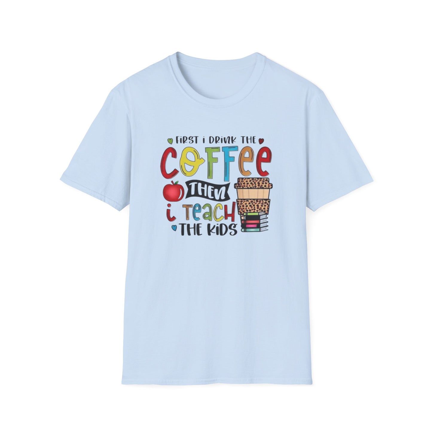 Funny Teacher Coffee T-Shirt for Educators