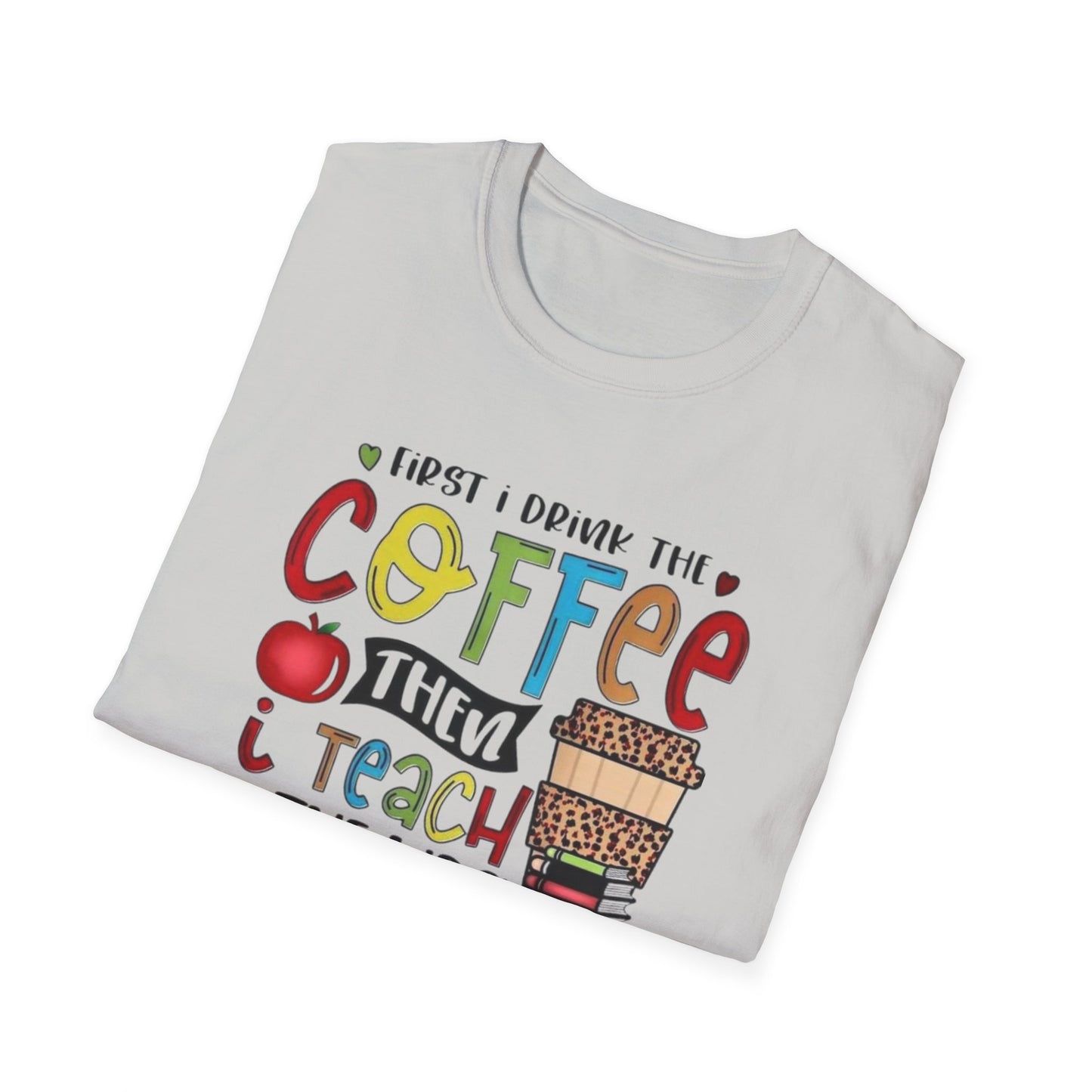 Funny Teacher Coffee T-Shirt for Educators