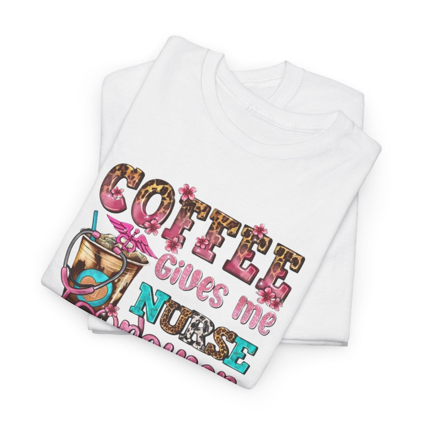 Coffee Gives Me Nurse Power