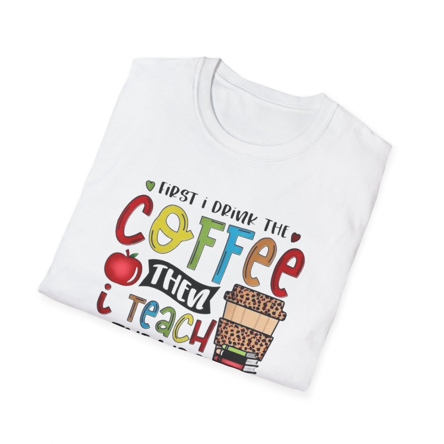 Funny Teacher Coffee T-Shirt for Educators