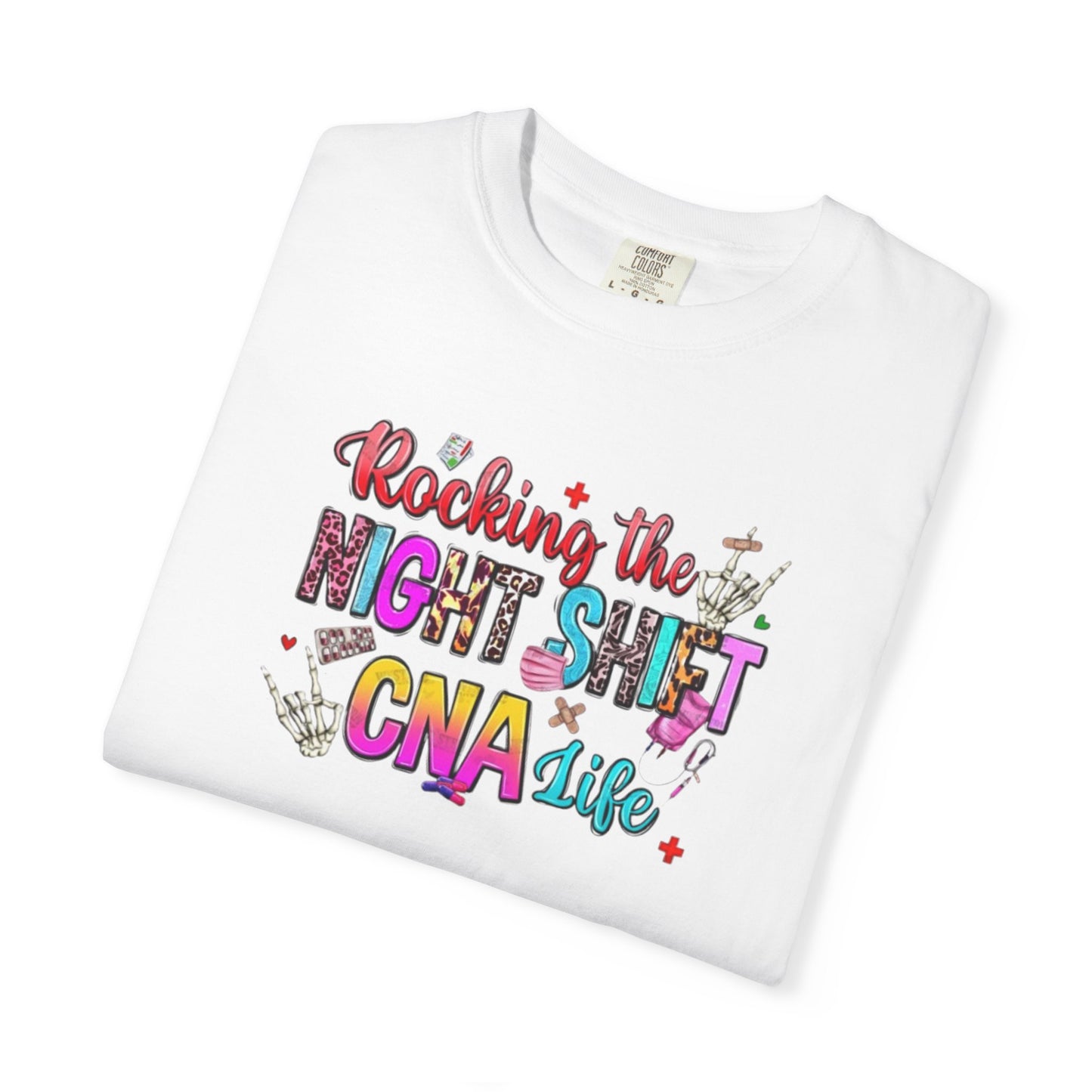 "Rocking the Night Shift" Unisex Garment-Dyed T-shirt - Perfect for CNAs and Healthcare Heroes