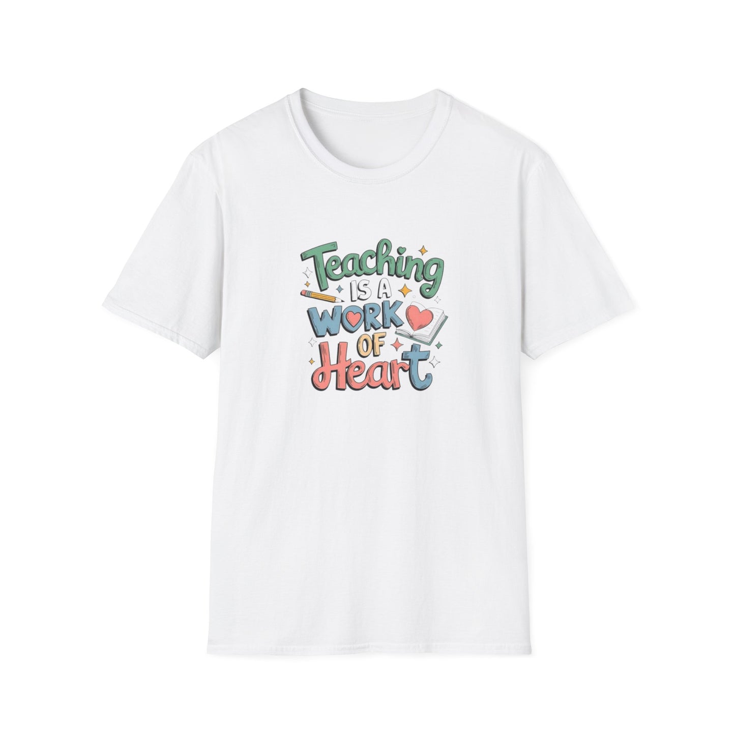 Inspirational Teaching T-Shirt - "Teaching is a Work of Heart" - Unisex Softstyle