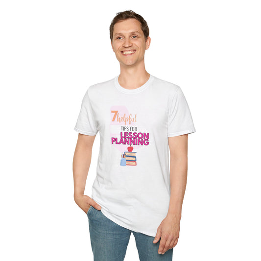 Teacher's Softstyle T-Shirt - 7 Helpful Tips for Lesson Planning