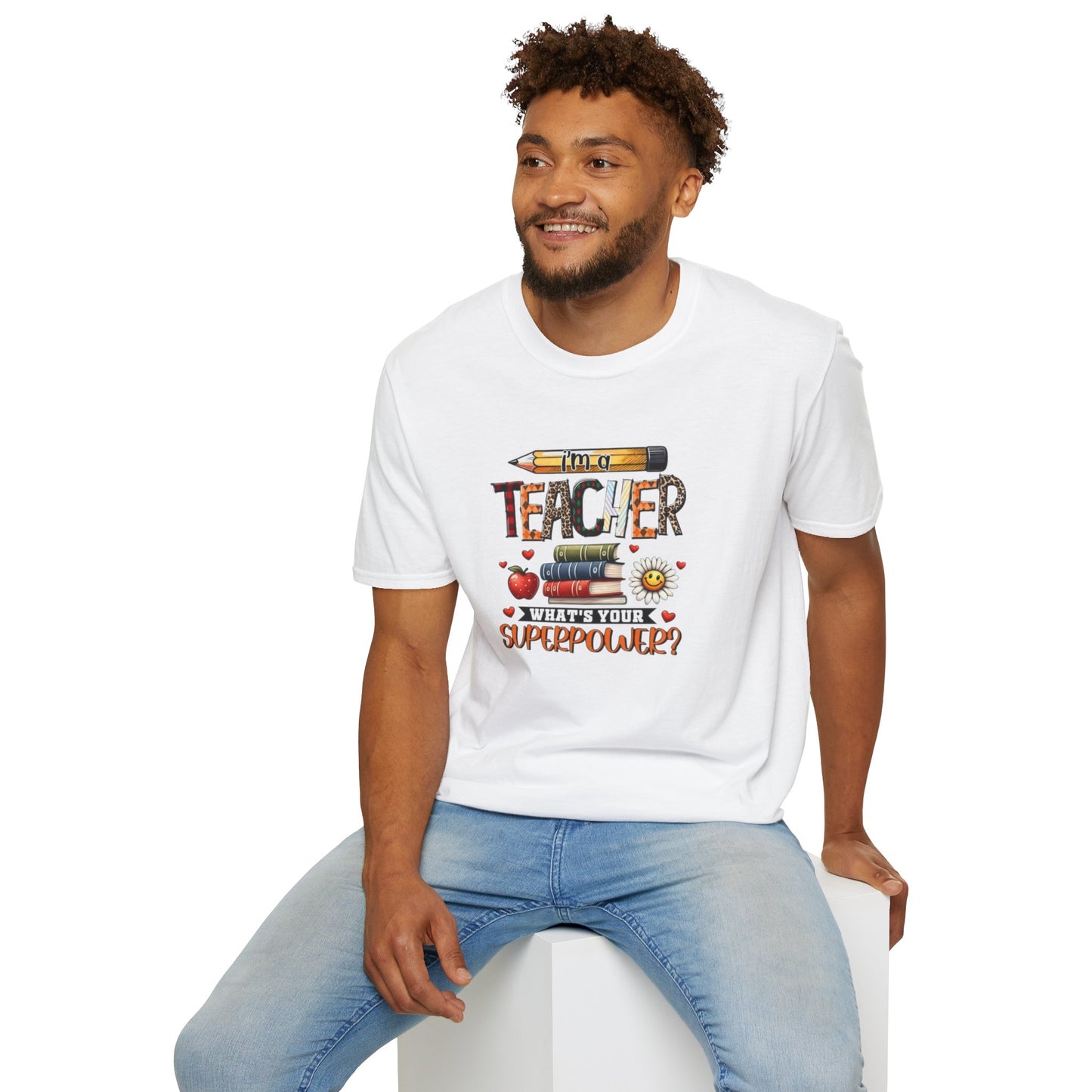 I'm a Teacher What's Your Superpower? Unisex Softstyle T-Shirt