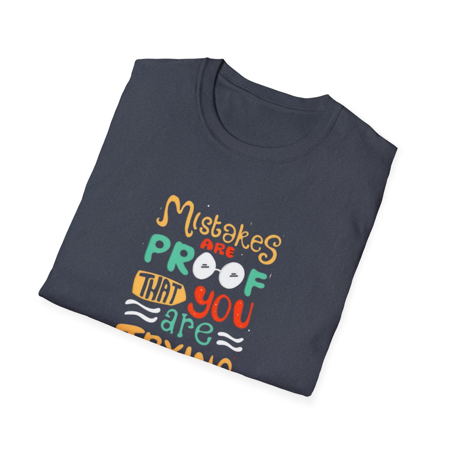 Inspirational Unisex Softstyle T-Shirt - "Mistakes are Proof that You are Trying"