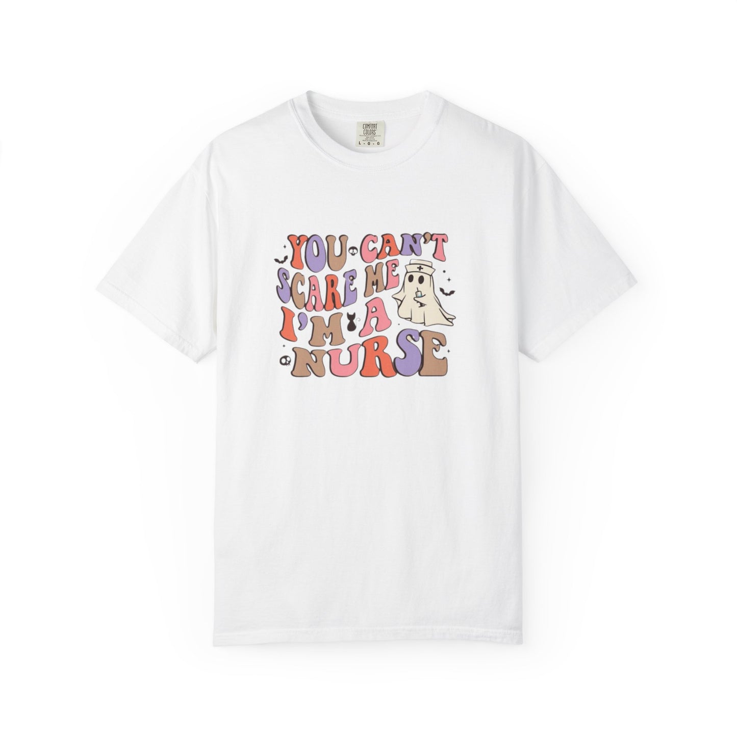Funny Nurse T-Shirt | You Can't Scare Me | Unisex Garment-Dyed Tee